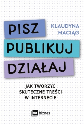 Pisz. Publikuj. Działaj. - Maciąg Klaudyna