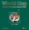 World Cup Panini Football Collections 1970-2026 Opracowanie zbiorowe