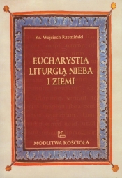 Eucharystia liturgią nieba i ziemi