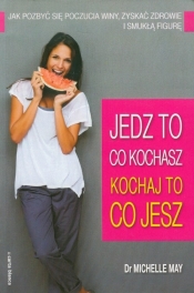 Jedz to co kochasz Kochaj to co jesz