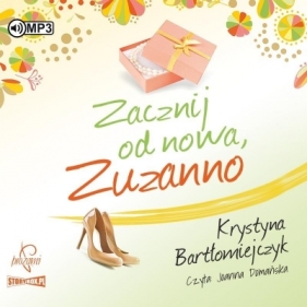 Zuzanna T.2 Zacznij od nowa Zuzanno audiobook - Bartłomiejczyk Krystyna