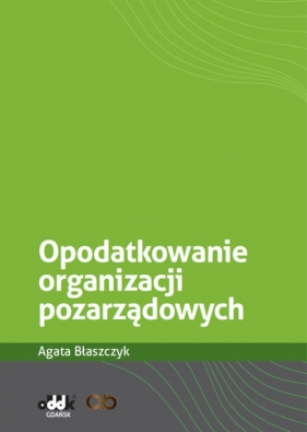 Opodatkowanie organizacji pozarządowych - Błaszczyk Agata