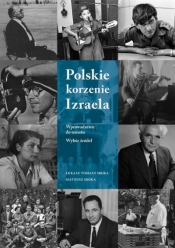 Polskie korzenie Izraela (wyd. 2) - Sroka Mateusz oprac., Sroka Łukasz Tomasz