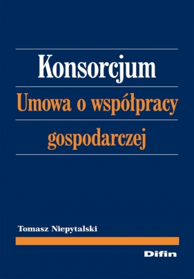 Konsorcjum Umowa o współpracy gospodarczej - Niepytalski Tomasz