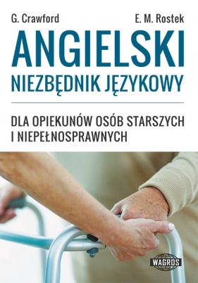 Angielski niezbędnik językowy dla opiekunów osób starszych i niepełnosprawnych - Crawford Graham