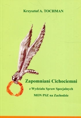 Zapomniani Cichociemni - Tochman Krzysztof A.