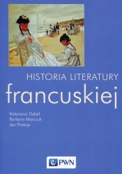 Historia literatury francuskiej - Prokop Jan, Marczuk Barbara, Dybeł Katarzyna