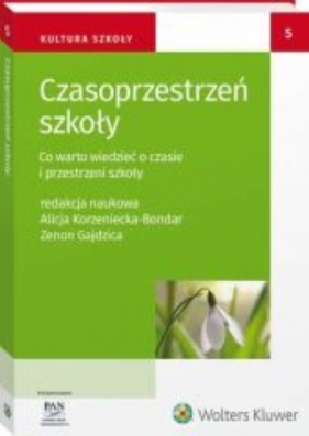 Czasoprzestrzeń szkoły - Alicja Korzeniecka-Bondar, Zenon Gajdzica