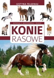 Konie rasowe - Justyna Felgenau