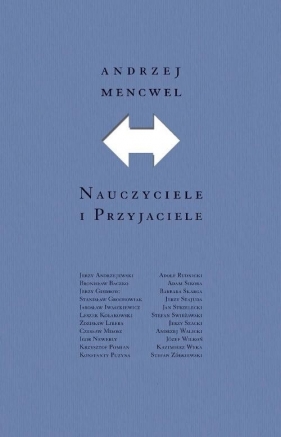 Nauczyciele i przyjaciele - Mencwel Andrzej