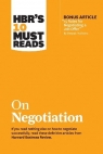 HBR's 10 Must Reads on Negotiation (with bonus article 15 Rules for Negotiating Opracowanie zbiorowe