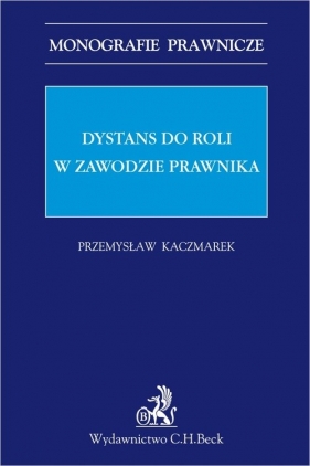 Dystans do roli w zawodzie prawnika - Przemysław Kaczmarek