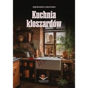 Kuchnia kloszardów - Łukomska Agnieszka