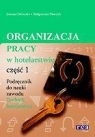 Organizacja pracy w hotelarstwie część 1 podręcznik do nauki zawodu Orłowska Joanna,  Tkaczyk Małgorzata