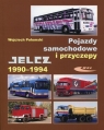Pojazdy samochodowe i przyczepy Jelcz 1990-1994 (Uszkodzona okładka) Połomski Wojciech