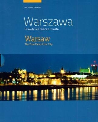 Warszawa Prawdziwe oblicze miasta