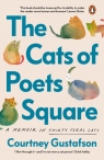 The Cats of Poets Square: A Memoir in Thirty Feral Cats Courtney Gustafson