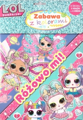 L.O.L. Surprise. Zabawa z kolorami - Opracowanie zbiorowe