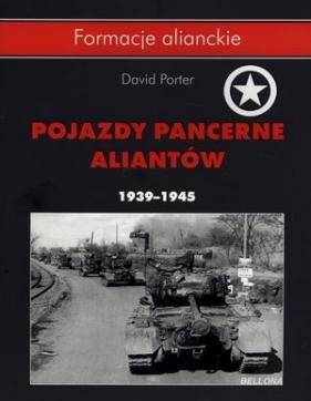 Pojazdy pancerne aliantów 1939-1945 - David Porter