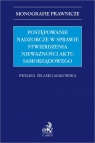 Postępowanie nadzorcze w sprawie stwierdzenia nieważności aktu samorządowego Ewelina Żelasko-Makowska