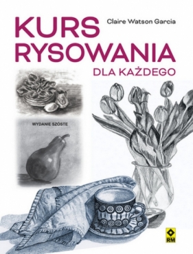 Kurs rysowania dla każdego - Claire Watson Garcia