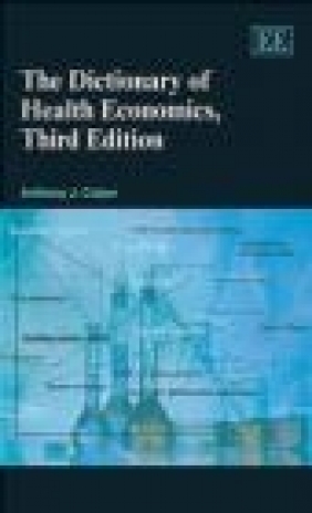 The Dictionary of Health Economics A. J. Culyer