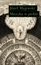 Muzyka w piekle. Wariacje na temat Jana Sebastiana Bacha - Józef Majewski