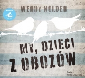 My dzieci z obozów (Audiobook) - Wendy Holden