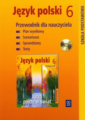 Jutro pójdę w świat 6 przewodnik dla nauczyciela z płytą CD - Surdej Beata, Surdej Andrzej