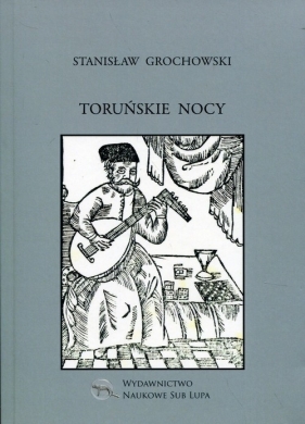 Toruńskie nocy - Grochowski Stanisław