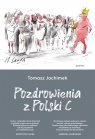 Pozdrowienia z Polski C Tomasz Jachimek