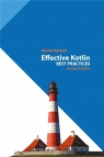 Effective Kotlin: Best Practices Marcin Moskała
