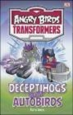 Angry Birds Transformers Deceptihogs versus Autobirds Daniel Lipkowitz