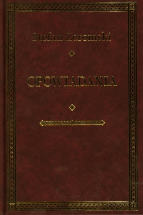 Żeromski. Opowiadania - Stefan Żeromski