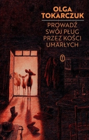 Prowadź swój pług przez kości umarłych - Olga Tokarczuk