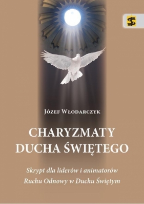 Charyzmaty Ducha Świętego - Józef Włodarczyk