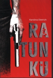 Ratunku - Karolina Dietrich