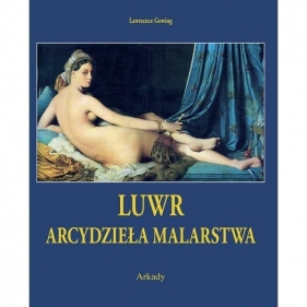 Arcydzieła Malarstwa. Luwr (w etui) - Lawrence Gowing