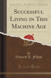 Successful Living in This Machine Age (Classic Reprint)