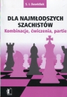 Dla najmłodszych szachistów Kombinacje, ćwiczenia, partie Dawidiuk S.I.