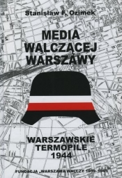 Media walczącej Warszawy. Warszawskie Termopile 1944