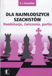 Dla najmłodszych szachistów - Dawidiuk S.I.