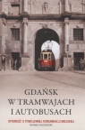 Gdańsk w tramwajach i autobusach Dariusz Łazarski, Maciej Kosycarz