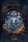 Spalona droga T.1 Melodia przeszłości Estera Tracz