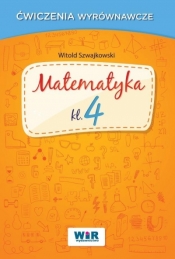 Matematyka klasa 4 - Ćwiczenia wyrównawcze - Witold Szwajkowski