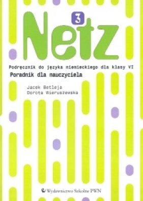 Netz 3 Poradnik dla nauczyciela - Betleja Jacek, Wieruszewska Dorota<br />