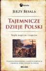 Tajemnicze dzieje Polski Wątki magiczne i tragiczne Besala Jerzy