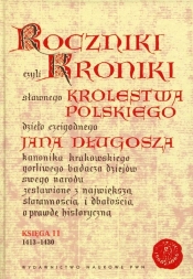 Roczniki czyli Kroniki sławnego Królestwa Polskiego Księga 11 - Jan Długosz