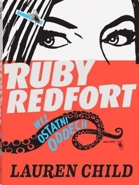 Ruby Redfort. Weź ostatni oddech - Lauren Child