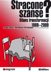 Stracone szanse? Bilans transformacji 1989-2009 - <br />